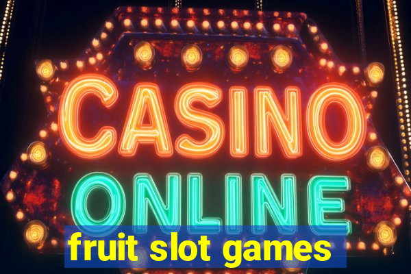 fruit slot games