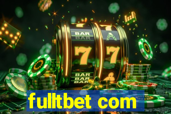 fulltbet com