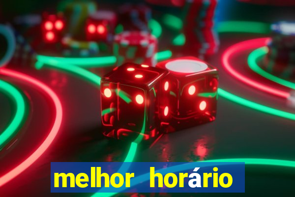 melhor horário para jogar fortune tigre