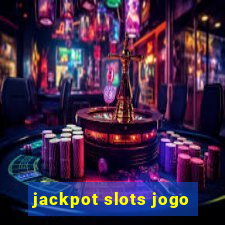 jackpot slots jogo