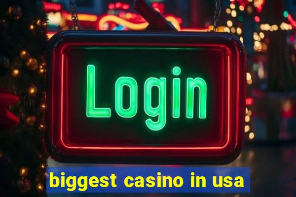 biggest casino in usa