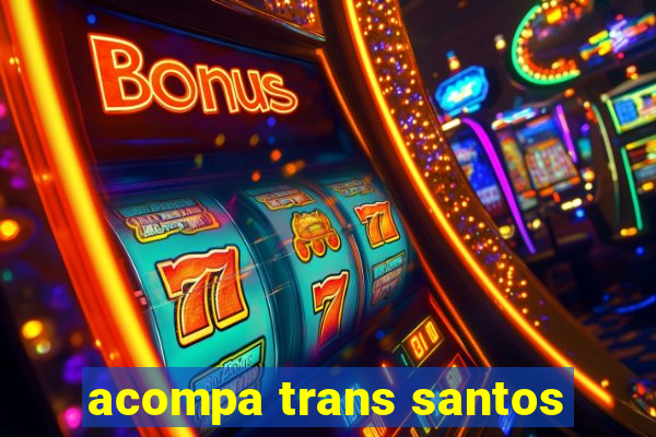 acompa trans santos