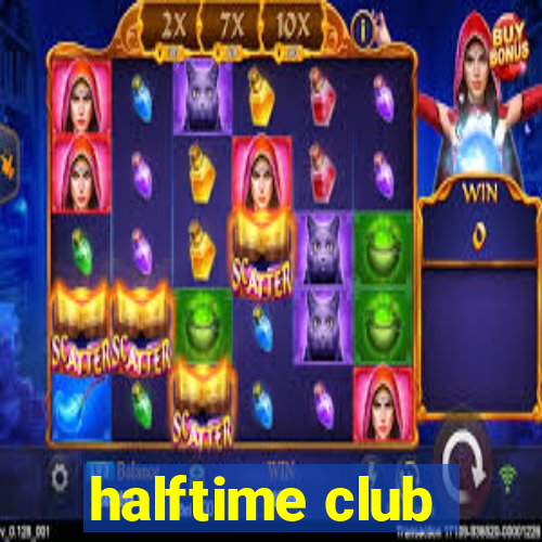 halftime club