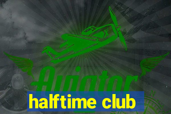 halftime club