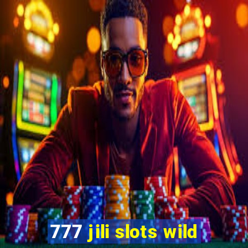 777 jili slots wild