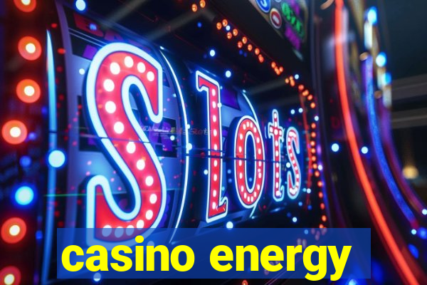 casino energy