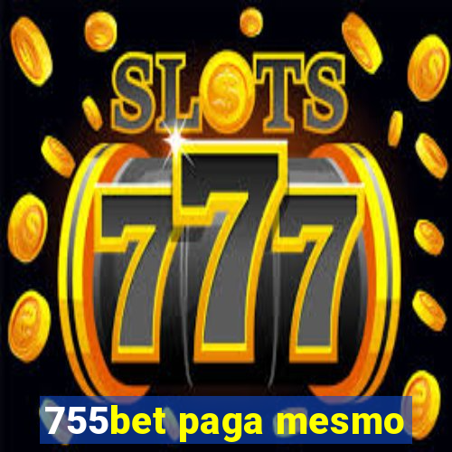 755bet paga mesmo