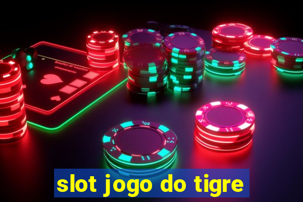 slot jogo do tigre