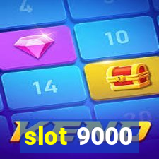 slot 9000