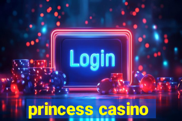 princess casino