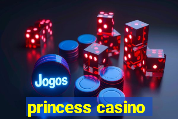 princess casino