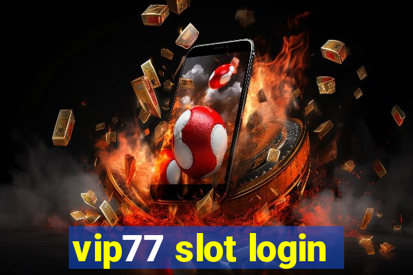 vip77 slot login