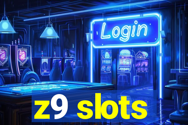 z9 slots