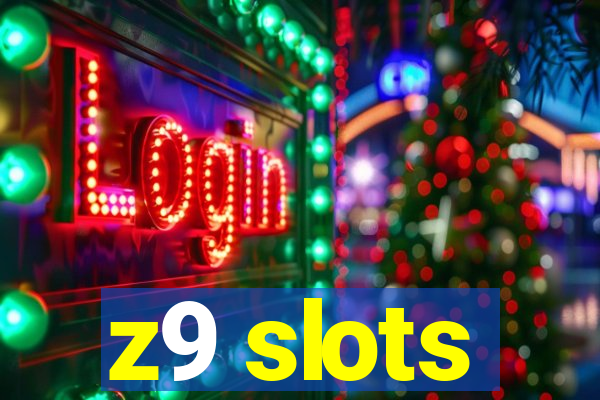 z9 slots