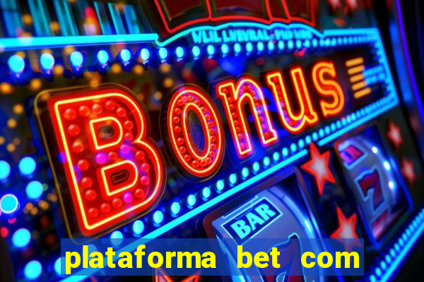 plataforma bet com bonus de cadastro sem deposito