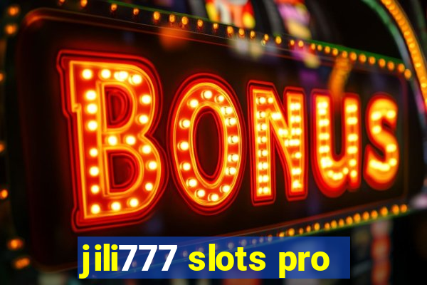 jili777 slots pro