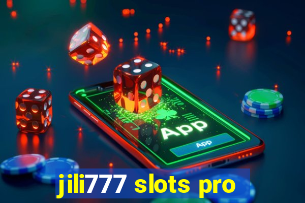 jili777 slots pro