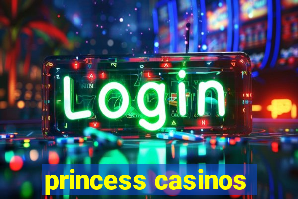 princess casinos