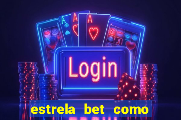 estrela bet como usar o bonus