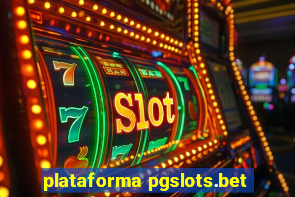 plataforma pgslots.bet