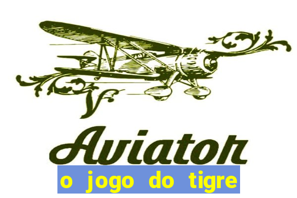 o jogo do tigre paga mesmo