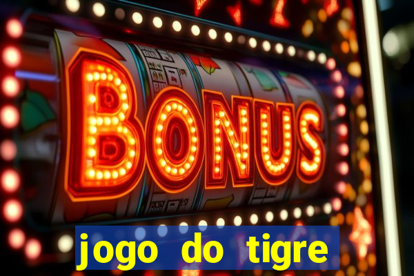 jogo do tigre realmente paga