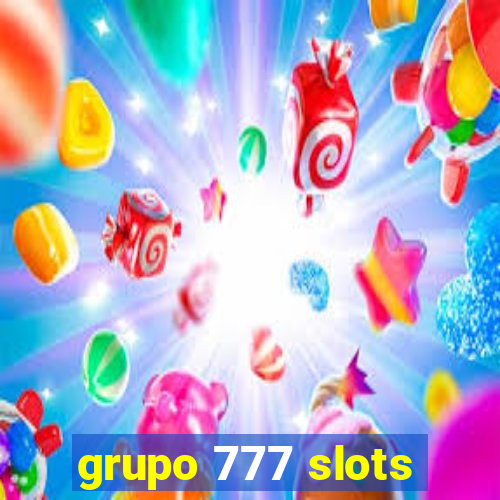 grupo 777 slots