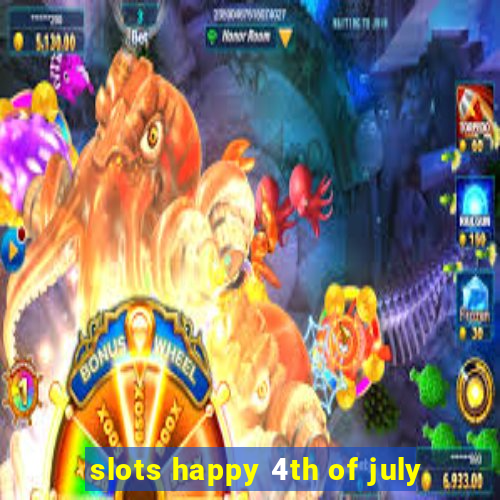 slots happy 4th of july