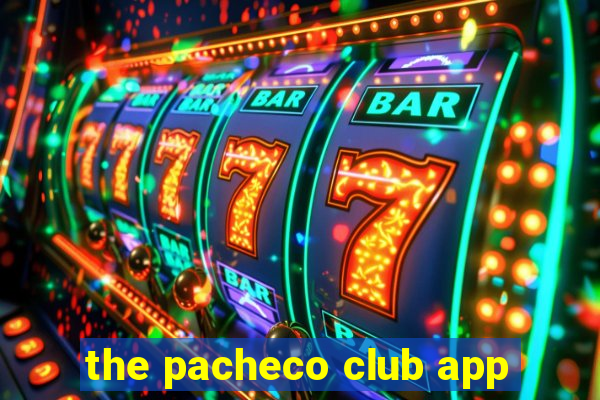 the pacheco club app