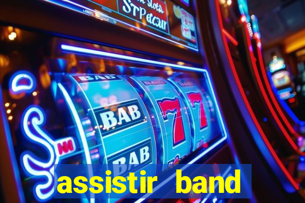 assistir band sports gratis