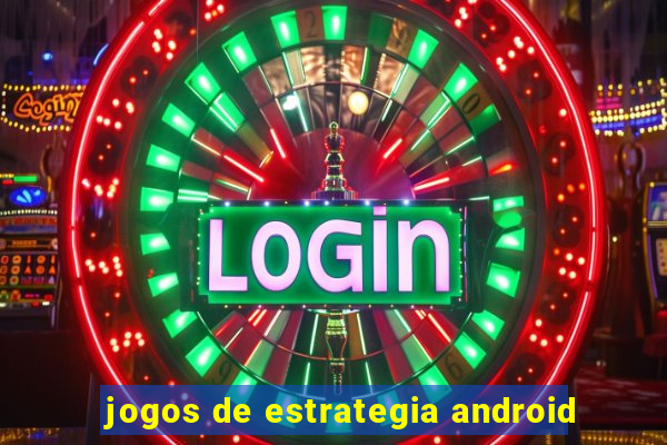 jogos de estrategia android