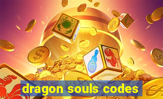 dragon souls codes