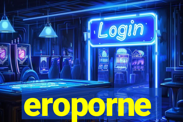 eroporne