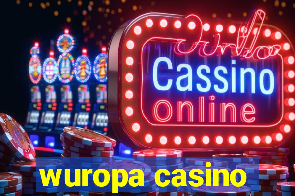 wuropa casino