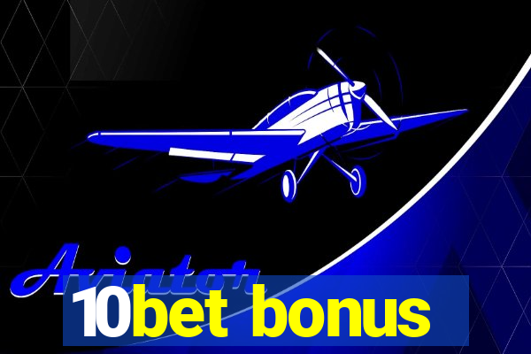 10bet bonus