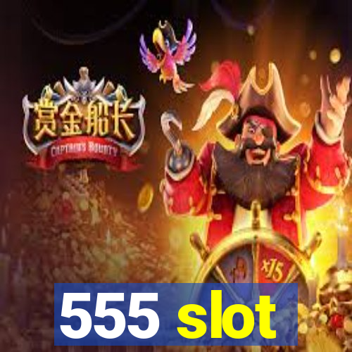 555 slot