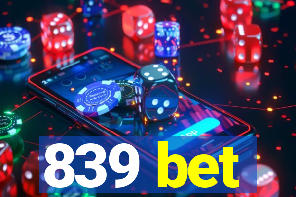 839 bet