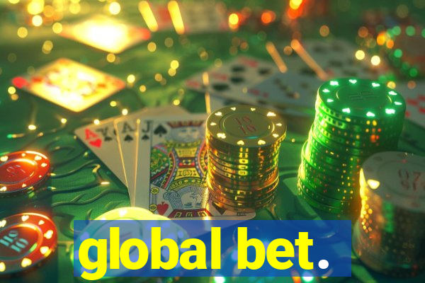 global bet.