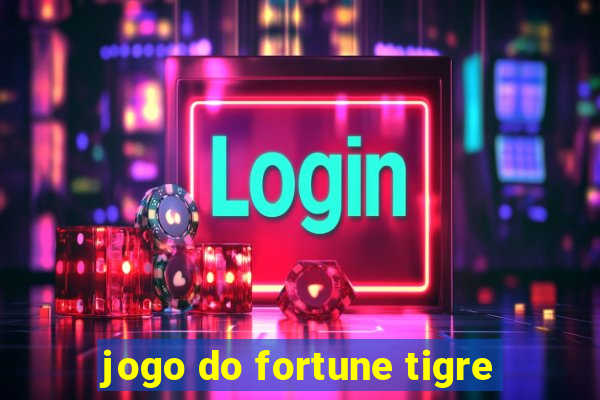 jogo do fortune tigre