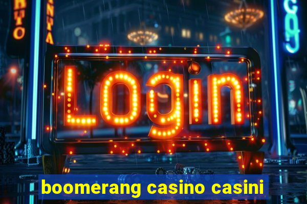 boomerang casino casini