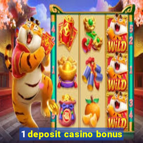 1 deposit casino bonus