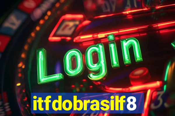 itfdobrasilf8