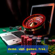 demo. slot. games. free.