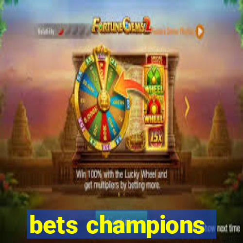 bets champions