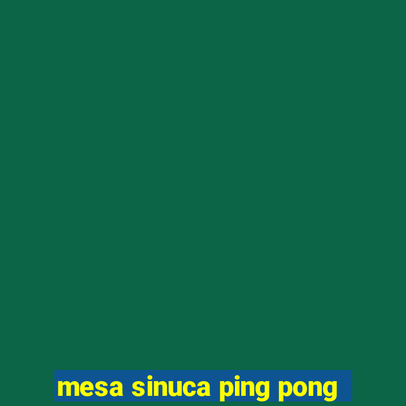 mesa sinuca ping pong