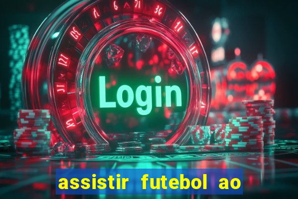 assistir futebol ao vivo rcm