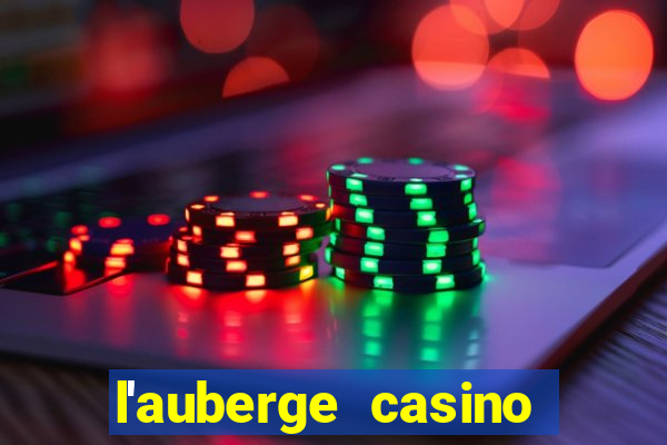 l'auberge casino and hotel