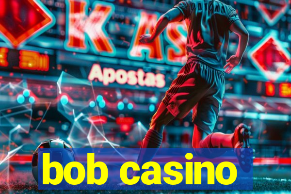 bob casino