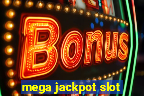 mega jackpot slot