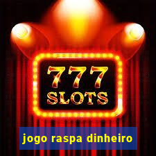 jogo raspa dinheiro